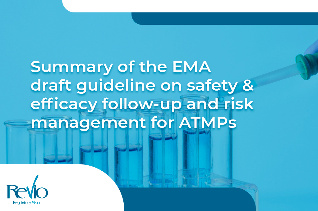 En este momento estás viendo Summary of the EMA draft guideline on safety & efficacy follow-up and risk management of ATMPs