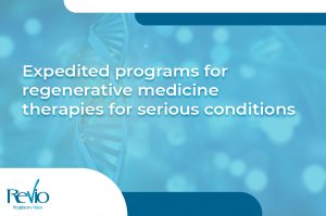 Lee más sobre el artículo Expedited programs for regenerative medicine therapies for serious conditions