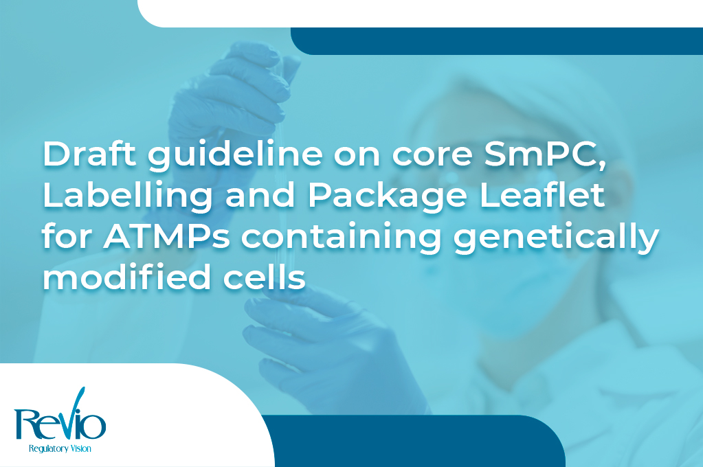 En este momento estás viendo Draft Guideline on core SmPC, Labelling and Package Leaflet for ATMPs containing genetically modified cells