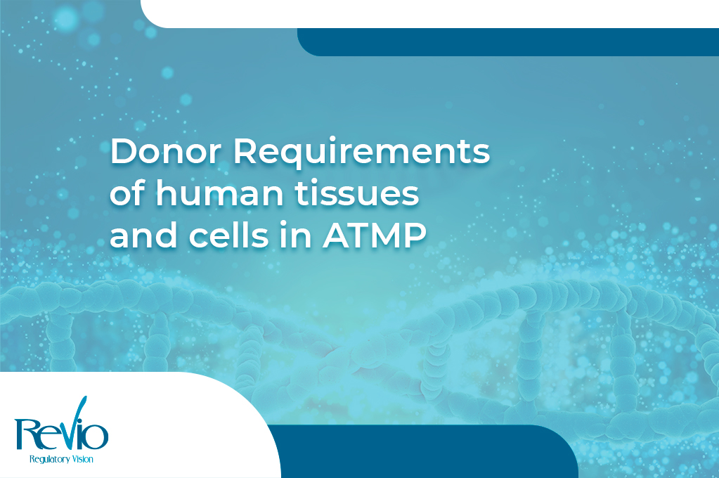 En este momento estás viendo Donor Requirements of human tissues and cells in ATMP