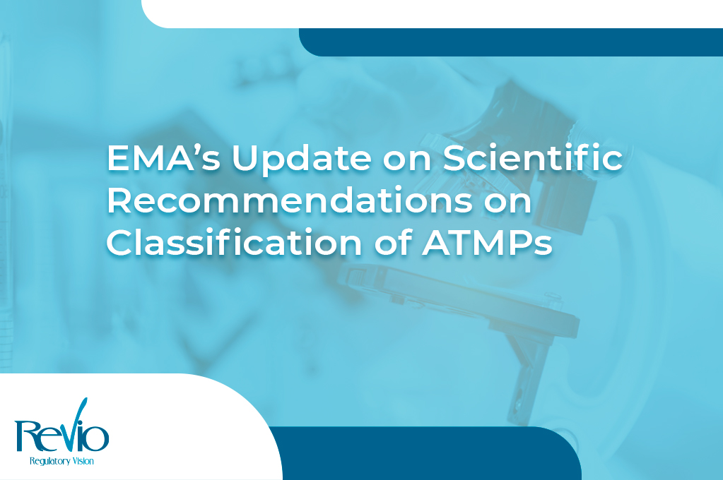En este momento estás viendo EMA’s Update on Scientific Recommendations on Classification of ATMPs