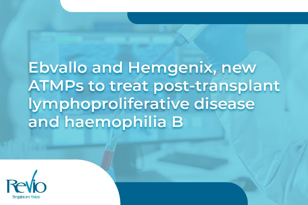 En este momento estás viendo <strong>Ebvallo and Hemgenix, new ATMPs to treat post-transplant lymphoproliferative disease and haemophilia B</strong>