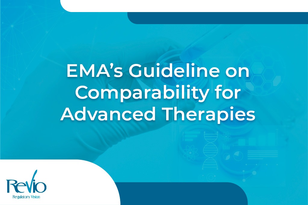 En este momento estás viendo EMA’s Guideline on Comparability for Advanced Therapies