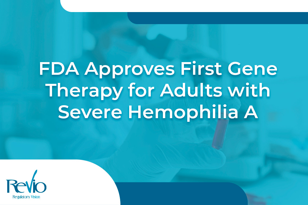 En este momento estás viendo FDA Approves First Gene Therapy for Adults with Severe Hemophilia A
