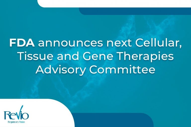 Read more about the article FDA announces next Cellular, Tissue and Gene Therapies Advisory Committee