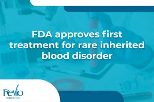 Lee más sobre el artículo FDA Approves First Treatment for Rare Inherited Blood Disorder